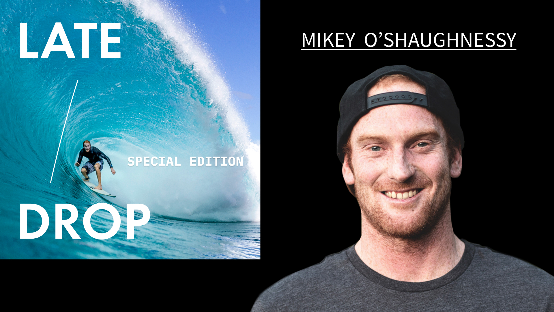Late Drop Big Wave Podcast with Mikey “Redd” O’Shaughnessy
