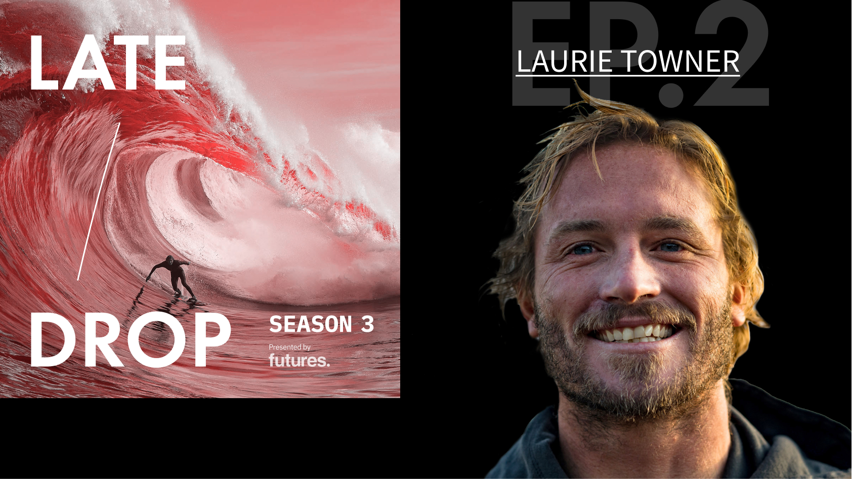Late Drop Big Wave Podcast With Laurie Towner